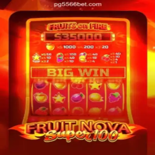 Explore the Thrills of FruitNovaSuper100 on 556BET.COM Platform: Oficial Slots Brasil #1