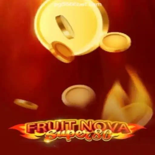 Exploring the Exciting World of FruitNovaSuper80 on 556BET.COM